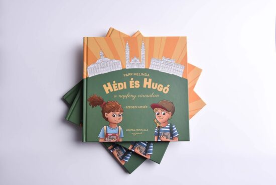 Hédi és Hugó a napfény városában - szegedi mesék